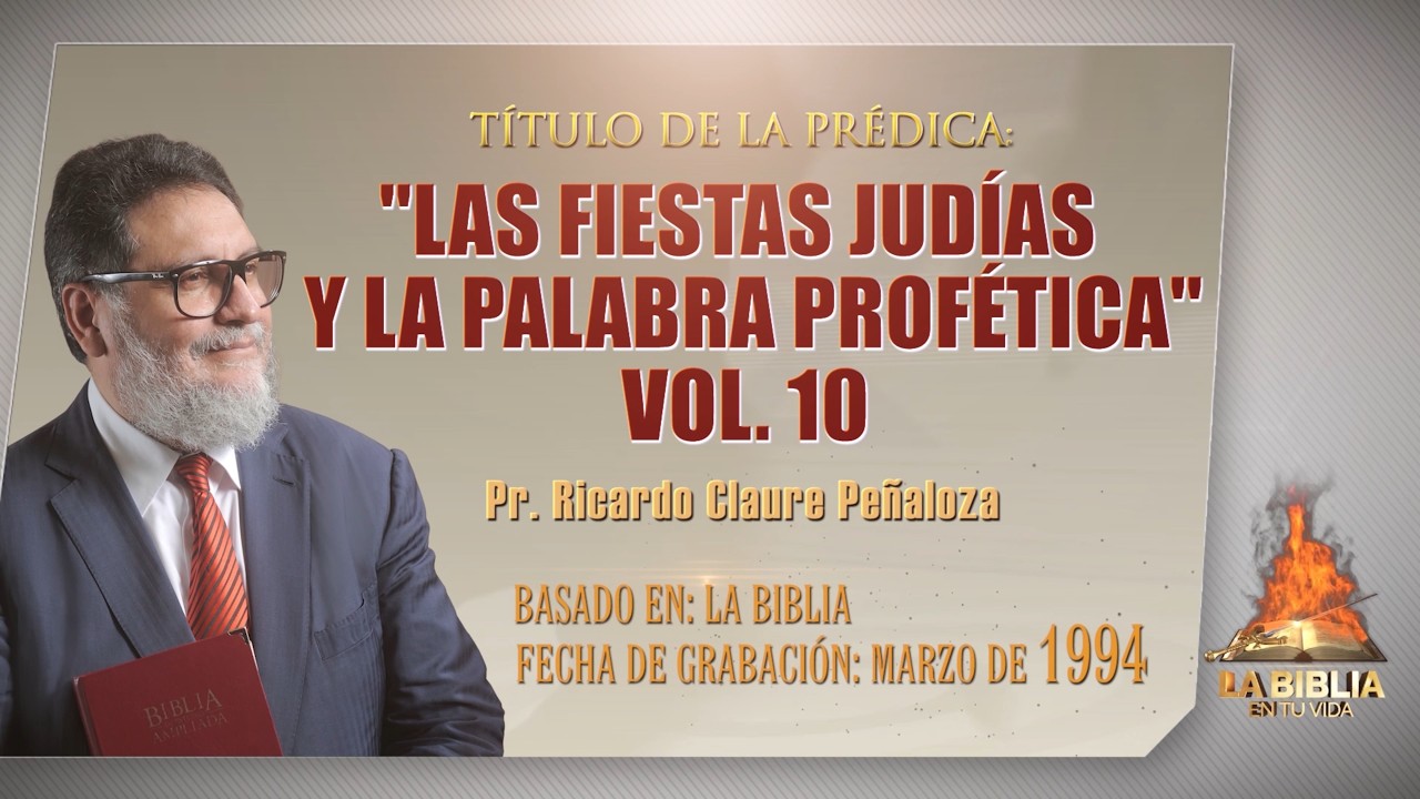 LAS FIESTAS JUDÍAS Y LA PALABRA PROFÉTICA | VOLUMEN 10