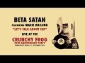 Beta Satan - Let's Talk About Sex (Live at the ...