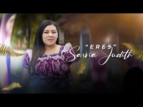 Sarvia Judith // Eres // Videoclip Oficial //