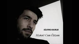 Murat Can Özcan - Ağlayınca Balıklar - Bağlama Cover