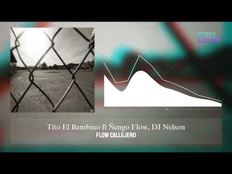Flow Callejero - Tito El Bambino ft. Ñengo Flow, DJ Nelson