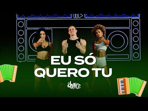 Eu Só Quero Tu - Felipe Amorim | FitDance (Coreografia)