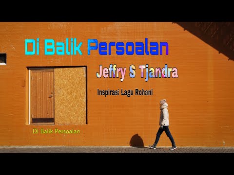 Jeffry S Tjandra - Di Balik Persoalan