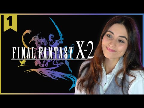 Final Fantasy X-2 | Things Are Disasterrific | Pt.1