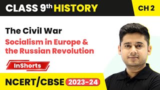 The Civil War - Class 9 History Chapter 2 | Socialism in Europe & the Russian Revolution