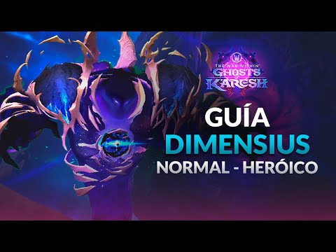 [GUIDE] DIMENSIUS Normal - Heroic in Omega Manaforge | The War Within