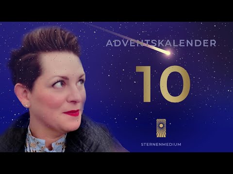 10. Tagesbotschaft  * ADVENTSKALENDER * der Geistigen Welt zum  10.12.2021