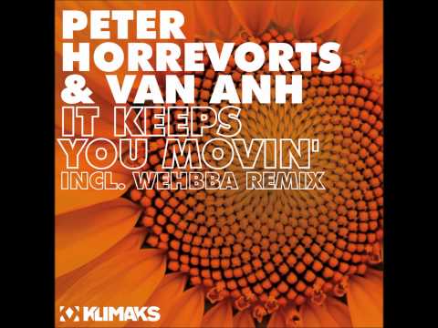 Peter Horrevorts & Van Anh - It Keeps You Movin' [Original Mix] - Klimaks