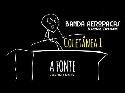 Charles D'Artagnan e Banda Aeropacas - A Fonte