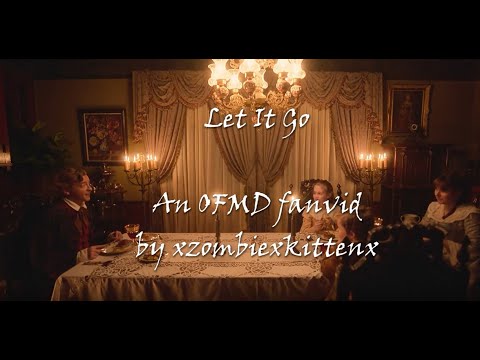 Let It Go - an OFMD fanvid