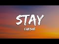 Cueshé - Stay (Lyrics)
