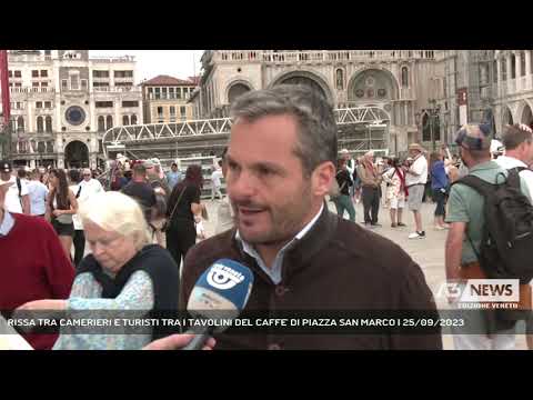 RISSA TRA CAMERIERI E TURISTI TRA I TAVOLINI DEL CAFFE' DI PIAZZA SAN MARCO | 25/09/2023