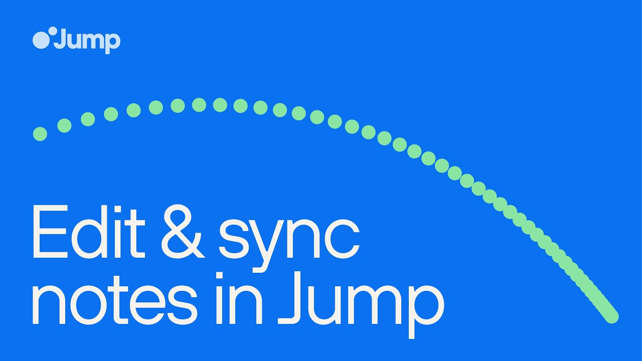 How to edit and sync notes with Jump