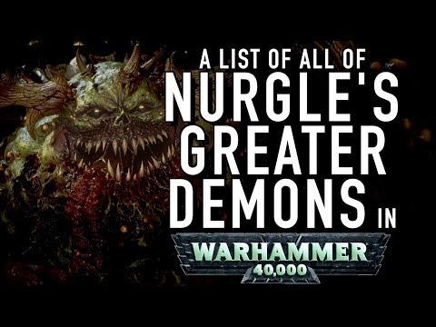 40 Facts and Lore on All of Nurgle's Greater Demons the Great Unclean Ones in Warhammer 40K