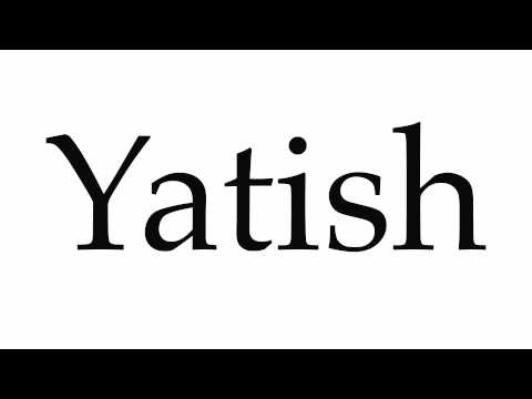 How to Pronounce Yatish