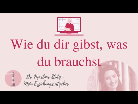 Wie du dir gibst, was du brauchst | IGTV mit Dr. Martina Stotz