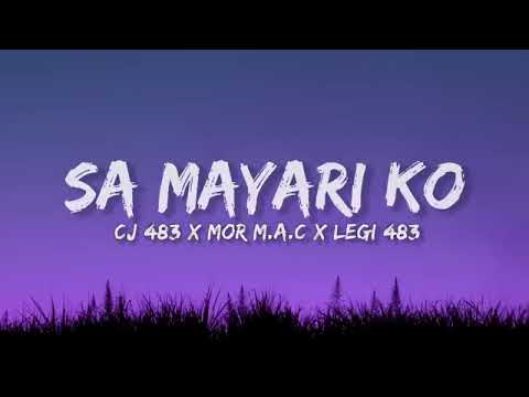 SA MAYARI KO - CJ 483 x M.A.C x legi 483 official lirik video
