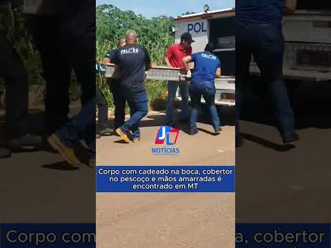 Veja o vídeo; Corpo com cadeado na boca, cobertor no pescoço e mãos amarradas é encontrado em MT