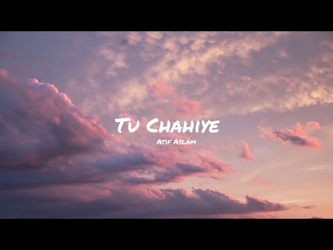 Tu Chahiye lyrics-Bajrangi Bhaijaan-Atif Aslam 🤍