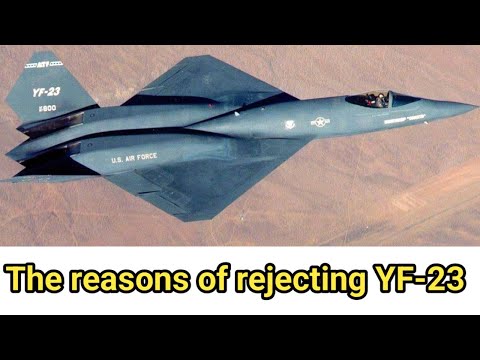 why the YF-23 fighter was rejected | the reasons of rejecting the YF-23 fighter jet.