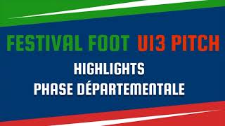 Festival Foot U13 Pitch - Highlights phase départementale