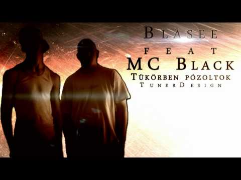 Blasee feat MC Black - Tükörben pózoltok