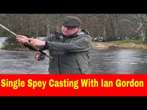 Single Spey Casting Ian Gordon Style