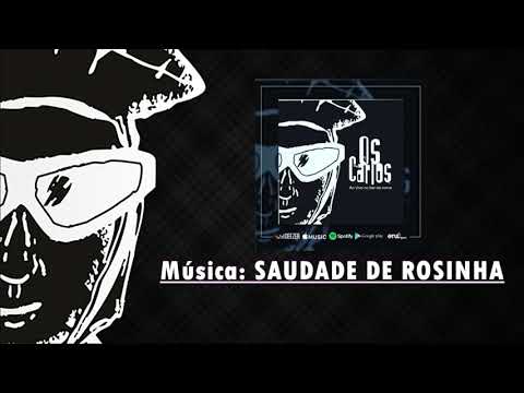 Saudade De Rosinha - Os Carlos