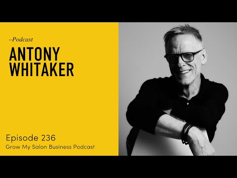 236 Does your salon need a rebrand? With Antony Whitaker