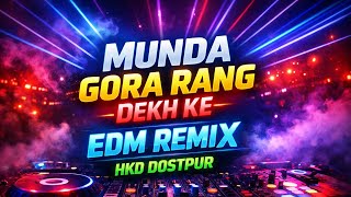 Download lagu Munda Gora Rang Dekh Ke Remix  EDM DJ | HKD Dostpur #punjabisong #dance #hindi  mp3