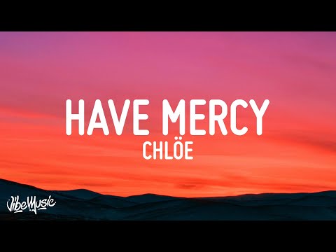 Chlöe - Have Mercy (Lyrics)