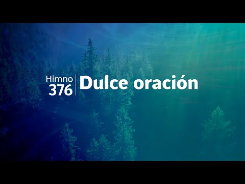 Himno Adventista 376 - Dulce oración