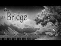 The Bridge [Game Soundtrack] Wizardtorium 