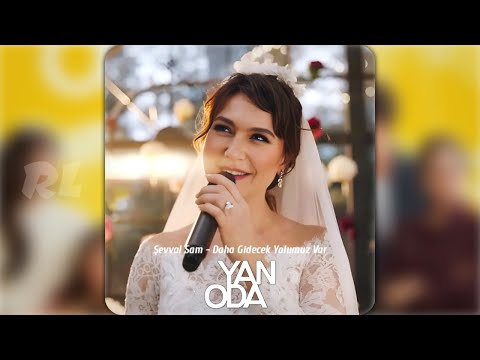 Şevval Sam - Daha Gidecek Yolumuz Var (Yan Oda)
