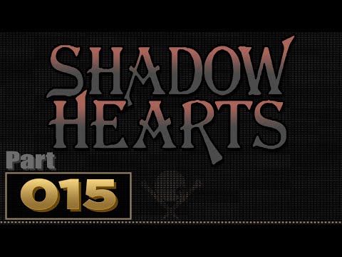 Let's Play: Shadow Hearts - Part 15