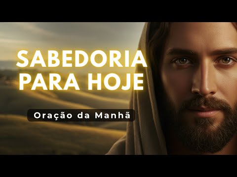 "Receba Sabedoria Divina Hoje! | Oração Poderosa da Manhã"