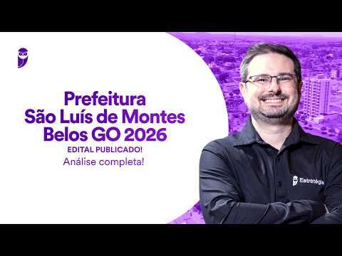 Concurso Prefeitura de São Luís de Montes Belos GO 2026 - Edital publicado - Análise completa