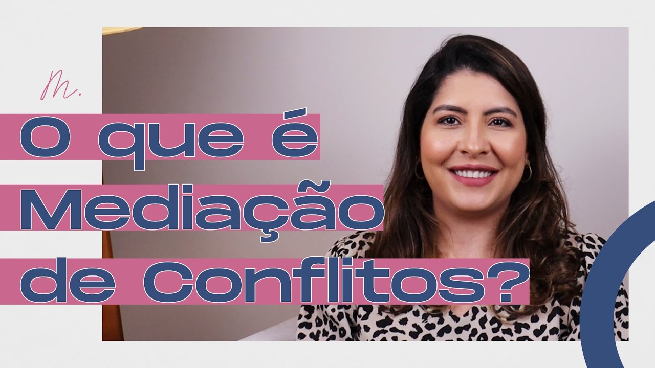 O QUE É MEDIAÇÃO DE CONFLITOS?