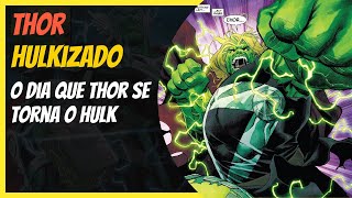 O dia Que Thor se Torna o Hulk Marvel Comics História