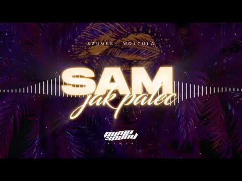 Szumek x Wojtula - Sam Jak Palec (PUMPSOUND REMIX)