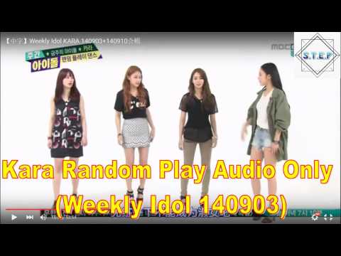 Kara Random Play - Weekly Idol 140903(Audio Only)