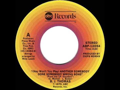 1975 HITS ARCHIVE: Another Somebody Done Somebody Wrong Song - B. J. Thomas (a #1 record--stereo 45)