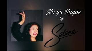 No Te Vayas by Selena (Slowed)