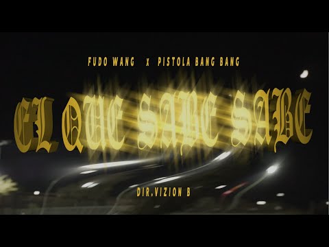 PISTOLA BANG & FUDO WANG - EL QUE SABE SABE - DIR.VIZION B