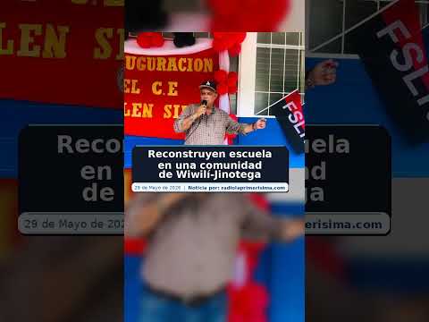 Reconstruyen escuela en una comunidad de Wiwilí-Jinotega