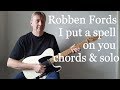 Robben Fords I put a spell on you. Beautiful minor blues chord changes + check guitar solo