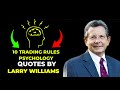 10 Trading Rules Psychology Quote By Larry Williams To Start Your Trading Week