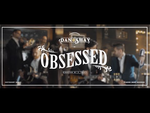 Dan + Shay - Obsessed (Instant Grat Video)