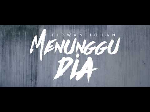 Menunggu Dia - Firwan Johan (Official Music Video)