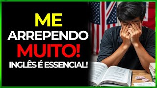 Meu maior erro foi não ter aprendendo antes Inglês